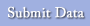 Submit Data